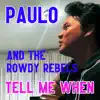 TheRowdyRebels - Tell Me When - Single